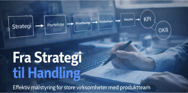 Målstyring i store virksomheter med produktteam